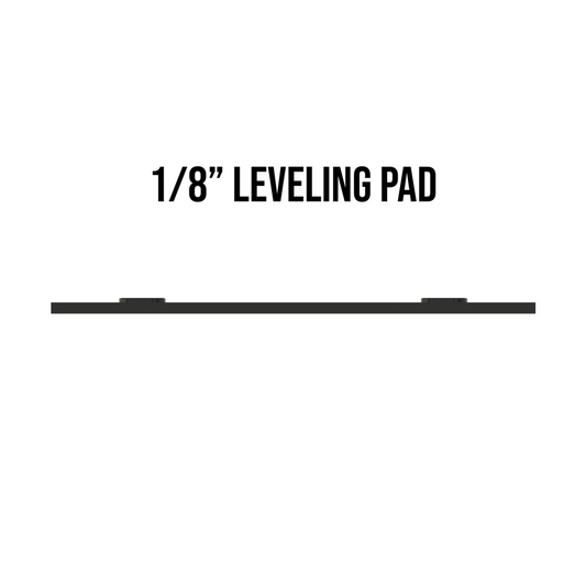 Add 1/8" Leveling Pad